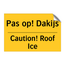 Pas op! Dakijs - Caution! Roof Ice