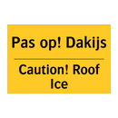 Pas op! Dakijs - Caution! Roof Ice