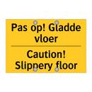 Pas op! Gladde vloer - Caution! Slippery floor