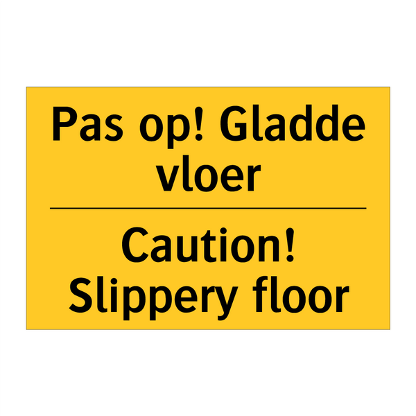 Pas op! Gladde vloer - Caution! Slippery floor