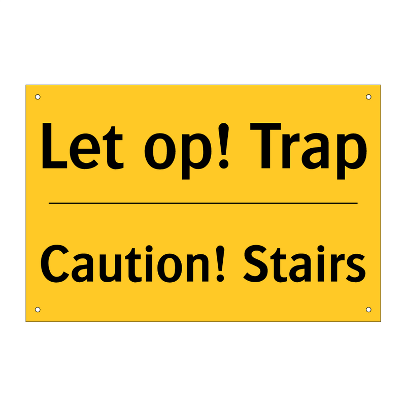Let op! Trap - Caution! Stairs