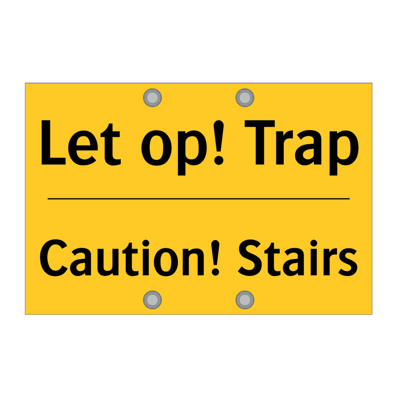 Let op! Trap - Caution! Stairs