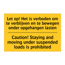 Let op! Het is verboden om te /.../ - Caution! Staying and moving under /.../