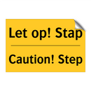 Let op! Stap - Caution! Step