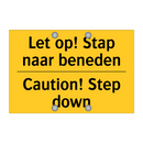 Let op! Stap naar beneden - Caution! Step down