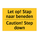 Let op! Stap naar beneden - Caution! Step down