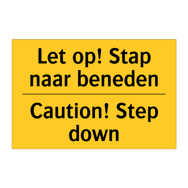 Let op! Stap naar beneden - Caution! Step down