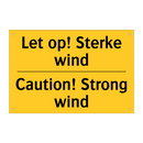 Let op! Sterke wind - Caution! Strong wind