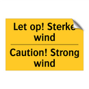 Let op! Sterke wind - Caution! Strong wind