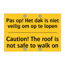 Pas op! Het dak is niet veilig om op te lopen - Caution! The roof is not safe to walk on