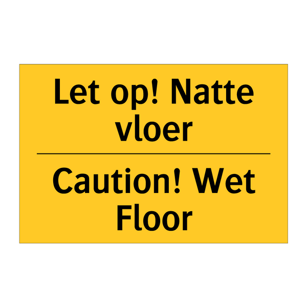 Let op! Natte vloer - Caution! Wet Floor