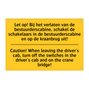 Let op! Bij het verlaten van de /.../ - Caution! When leaving the driver's /.../