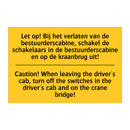 Let op! Bij het verlaten van de /.../ - Caution! When leaving the driver's /.../