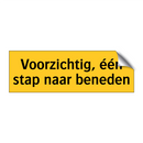 Voorzichtig, één stap naar beneden