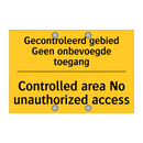 Gecontroleerd gebied Geen onbevoegde toegang - Controlled area No unauthorized access
