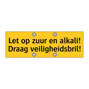 Let op zuur en alkali! Draag veiligheidsbril!