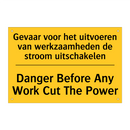 Gevaar voor het uitvoeren van /.../ - Danger Before Any Work Cut The /.../