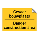 Gevaar bouwplaats - Danger construction area