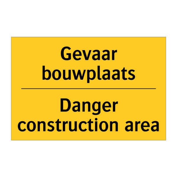 Gevaar bouwplaats - Danger construction area