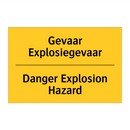 Gevaar Explosiegevaar - Danger Explosion Hazard