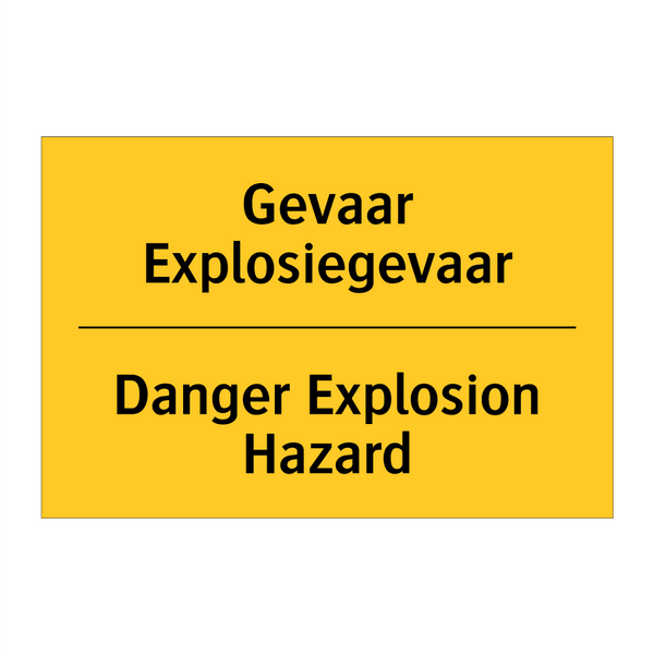 Gevaar Explosiegevaar - Danger Explosion Hazard