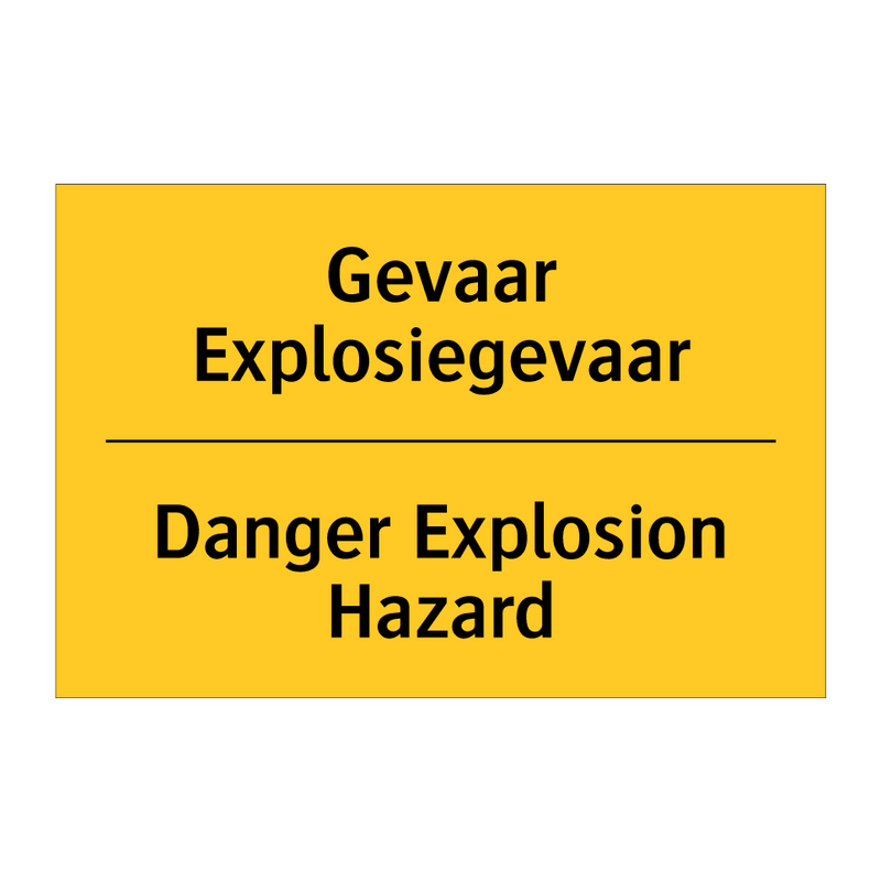 Gevaar Explosiegevaar - Danger Explosion Hazard