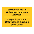 Gevaar van kraan! Onbevoegd klimmen verboden! - Danger from crane! Unauthorized climbing prohibited!