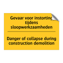 Gevaar voor instorting tijdens sloopwerkzaamheden - Danger of collapse during construction demolition