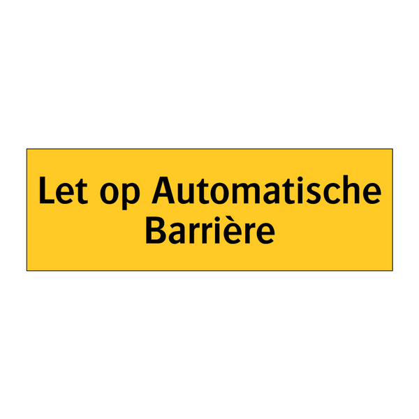 Let op Automatische Barrière