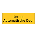 Let op Automatische Deur