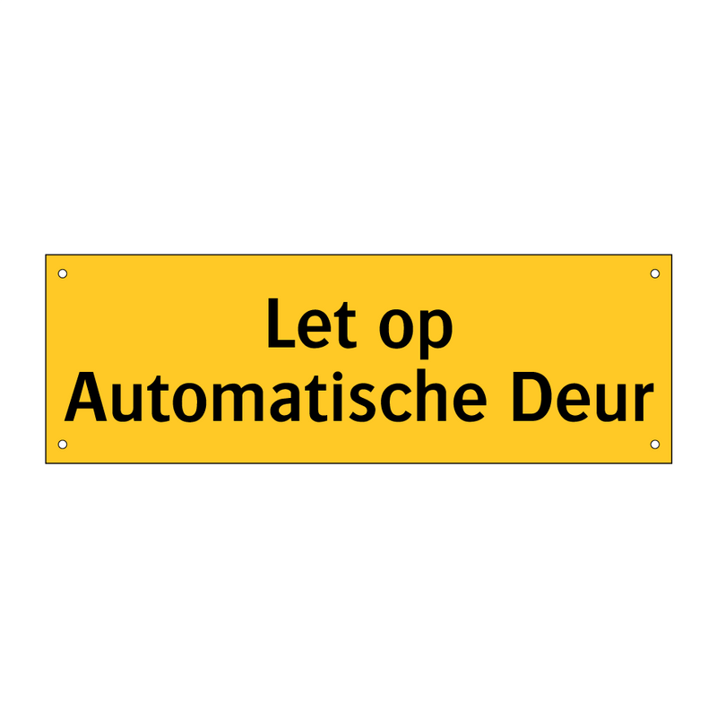 Let op Automatische Deur
