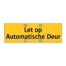 Let op Automatische Deur