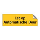 Let op Automatische Deur