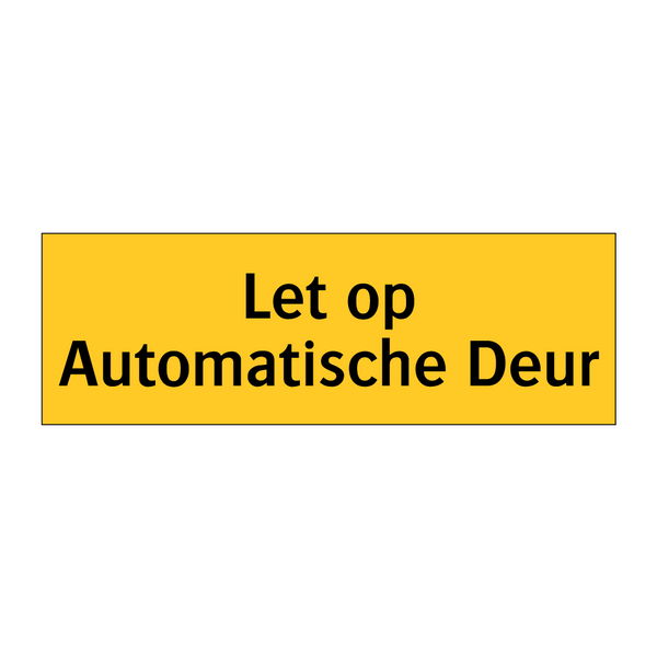 Let op Automatische Deur