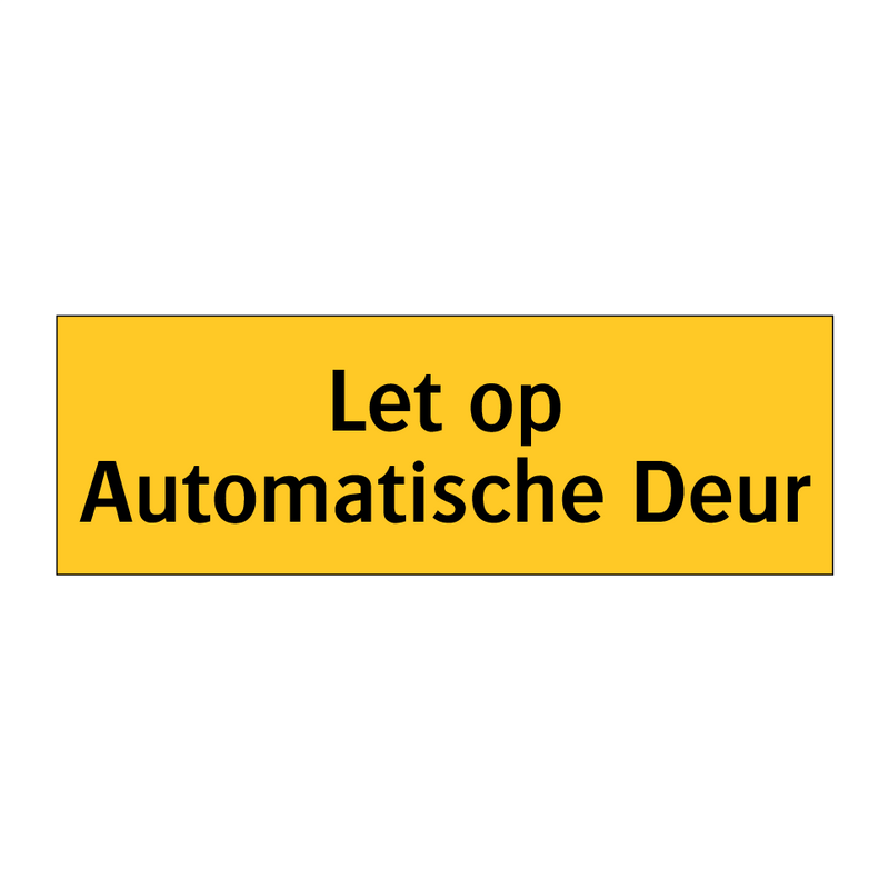 Let op Automatische Deur