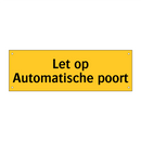 Let op Automatische poort