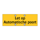 Let op Automatische poort
