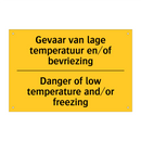 Gevaar van lage temperatuur en/of bevriezing - Danger of low temperature and/or freezing