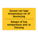 Gevaar van lage temperatuur en/of bevriezing - Danger of low temperature and/or freezing