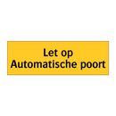 Let op Automatische poort