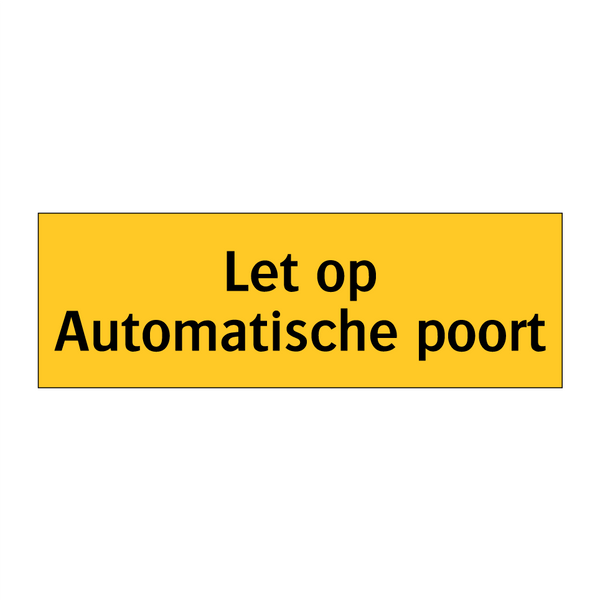 Let op Automatische poort