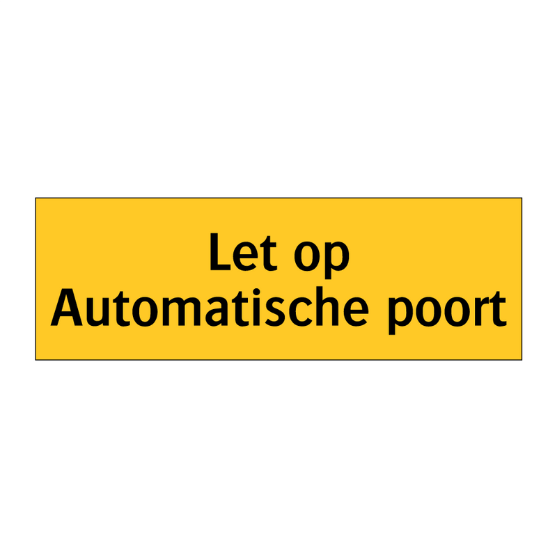 Let op Automatische poort