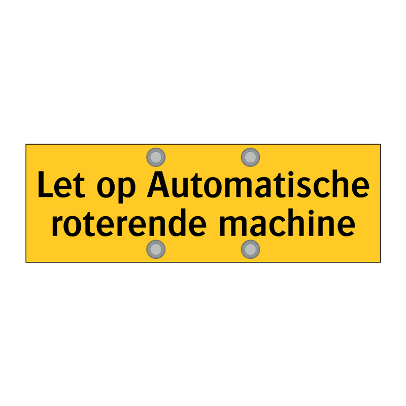 Let op Automatische roterende machine