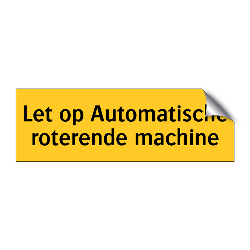 Let op Automatische roterende machine