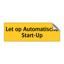 Let op Automatische Start-Up