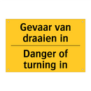 Gevaar van draaien in - Danger of turning in