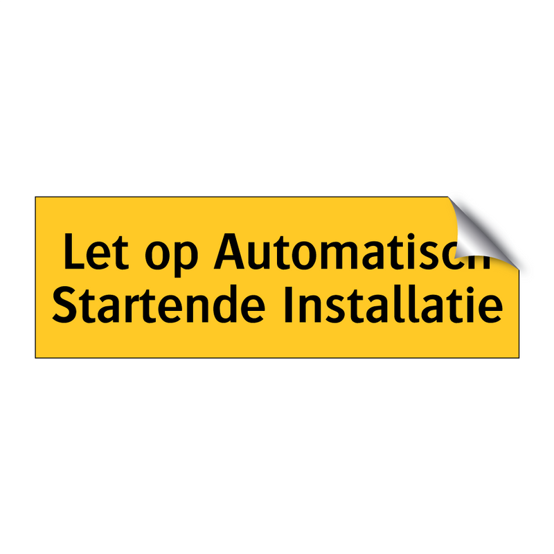Let op Automatisch Startende Installatie