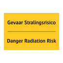 Gevaar Stralingsrisico - Danger Radiation Risk