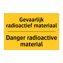 Gevaarlijk radioactief materiaal - Danger radioactive material