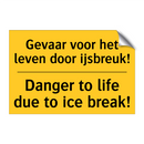 Gevaar voor het leven door ijsbreuk! - Danger to life due to ice break!